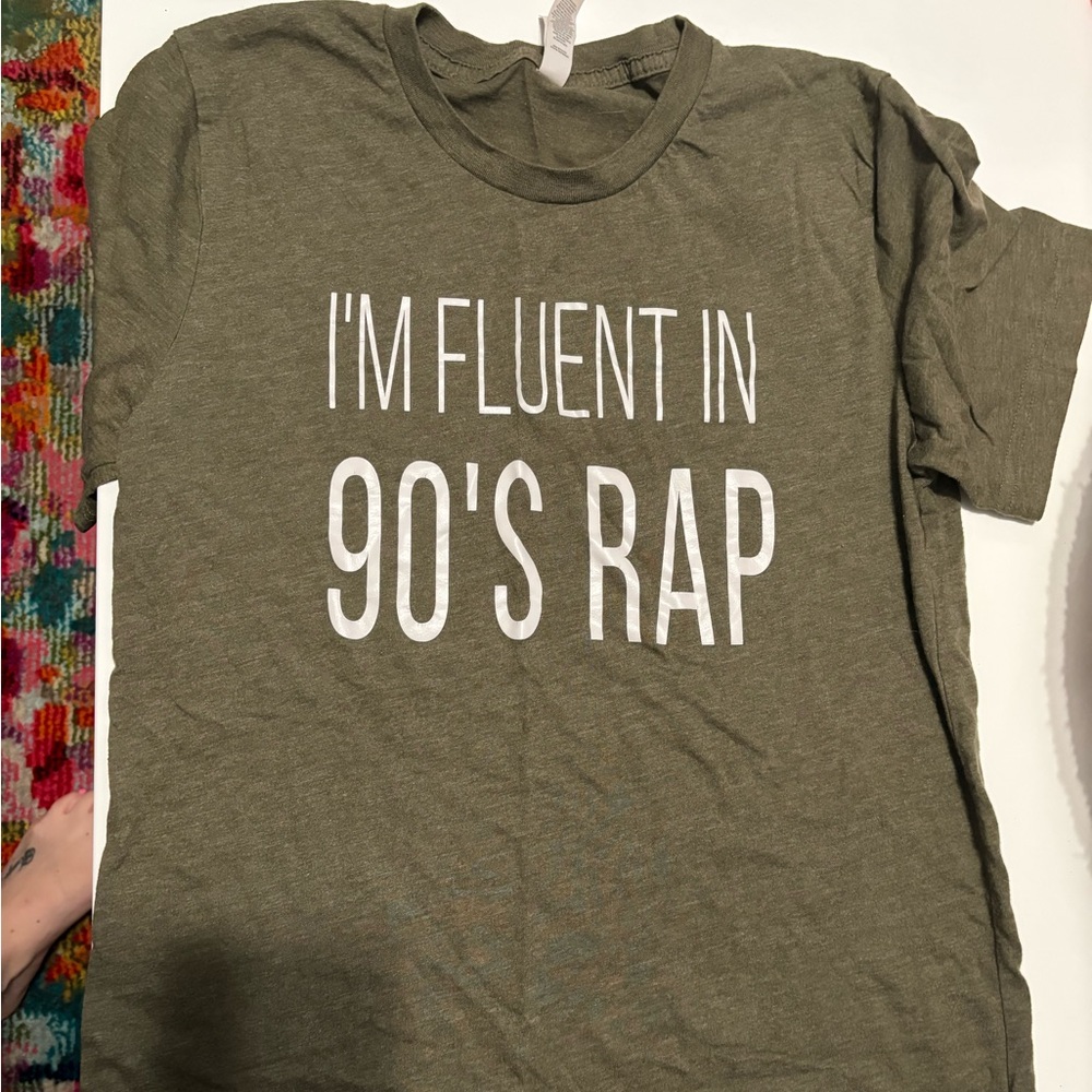 I’m fluent in 90s rap shirt